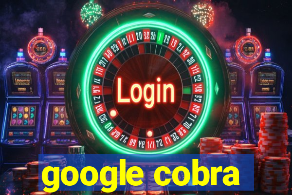 google cobra